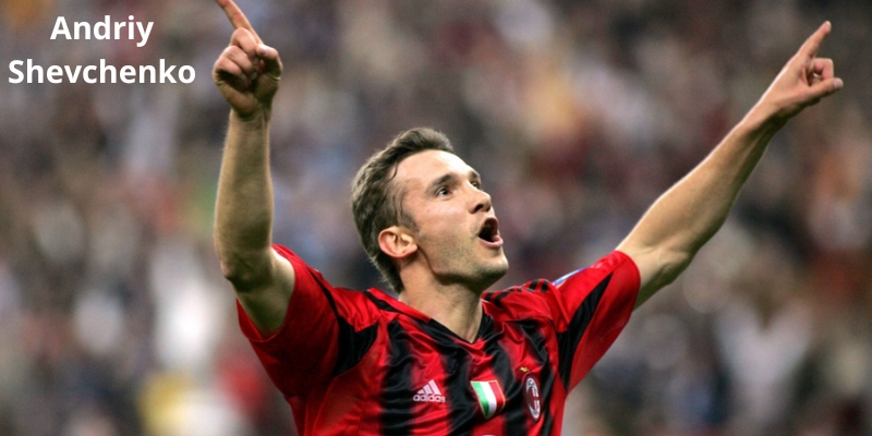 Andriy Shevchenko - top 10 tiền đạo hay nhất